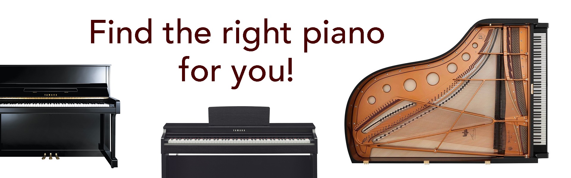 Find the right piano for you