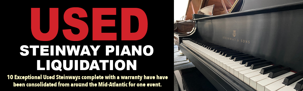 Used Steinway Banner 2025 Used Steinway Liquidation Sale